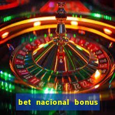 bet nacional bonus de boas vindas